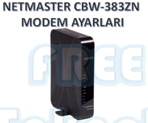 NETMASTER CBW-383ZN MODEM AYARLARI - FREE TEKNOLOJİ
